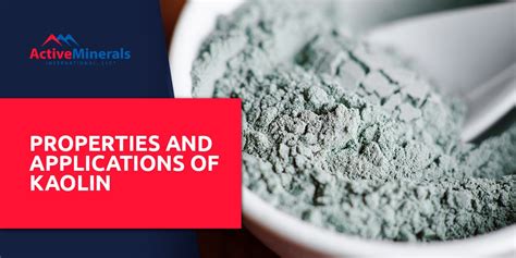 Properties and Applications of Kaolin 